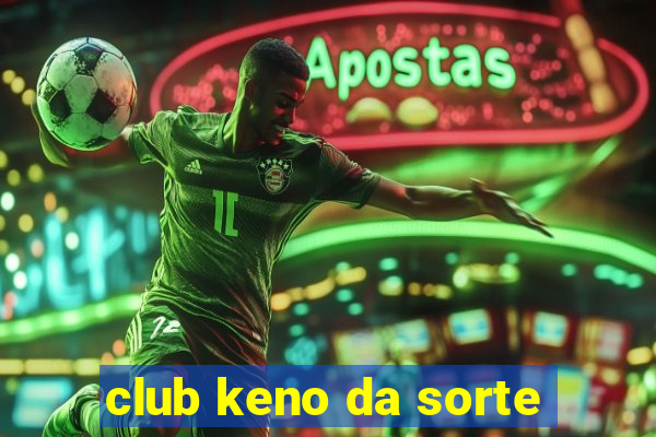 club keno da sorte